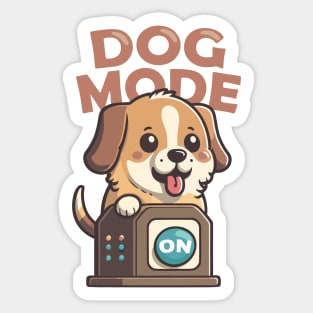 Dog mode on Funny Quote Sticker